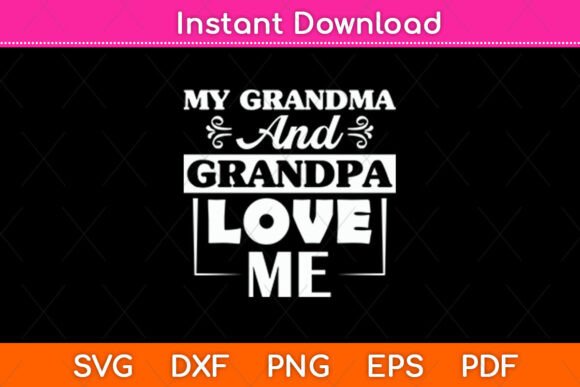Grandma & Grandpa Love Me SVG: Crafts & Graphics