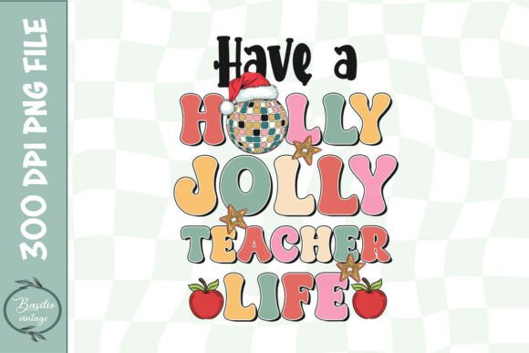 Jolly Teacher Life Holiday PNG for Crafts & Graphics